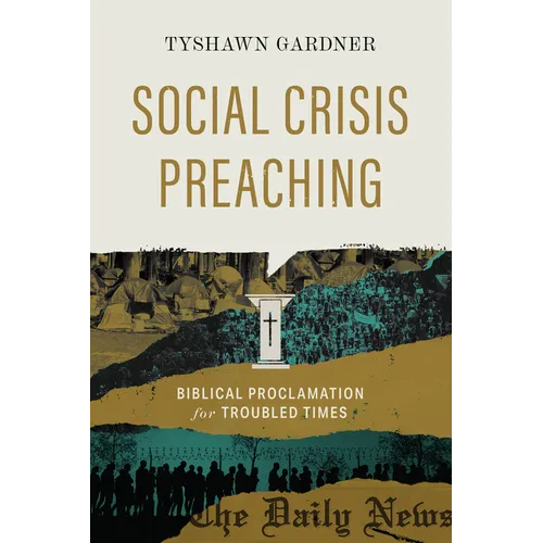 Social Crisis Preaching: Biblical Proclamation for Troubled Times