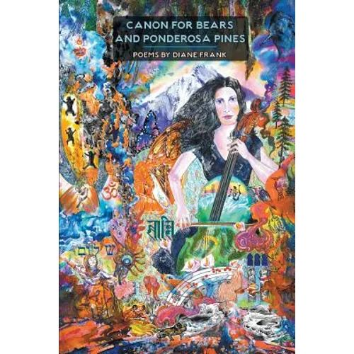 Canon for Bears and Ponderosa Pines: Poems by Diane Frank