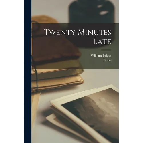 Twenty Minutes Late