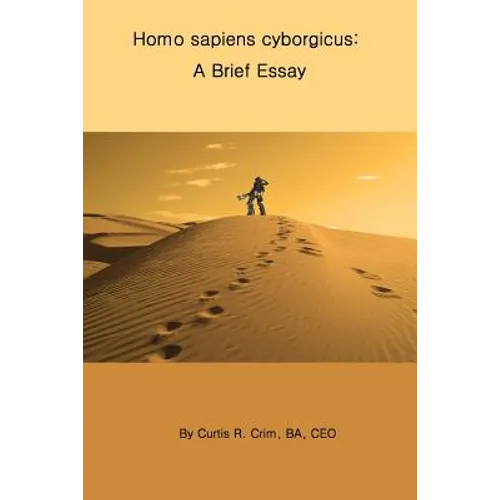 Homo sapiens cyborgicus: A Brief Essay