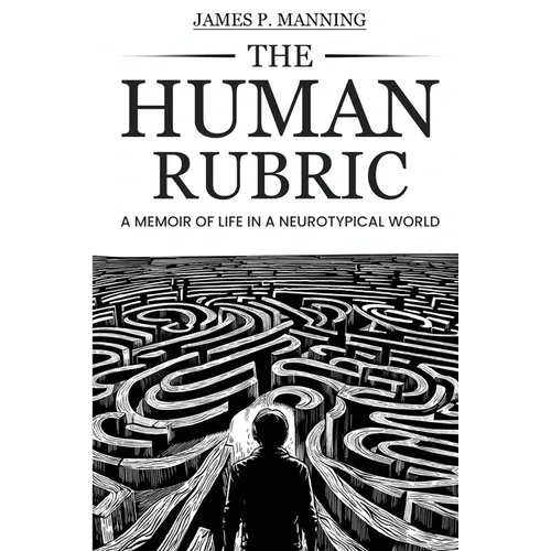 The Human Rubric: A Memoir of Life in a Neurotypical World