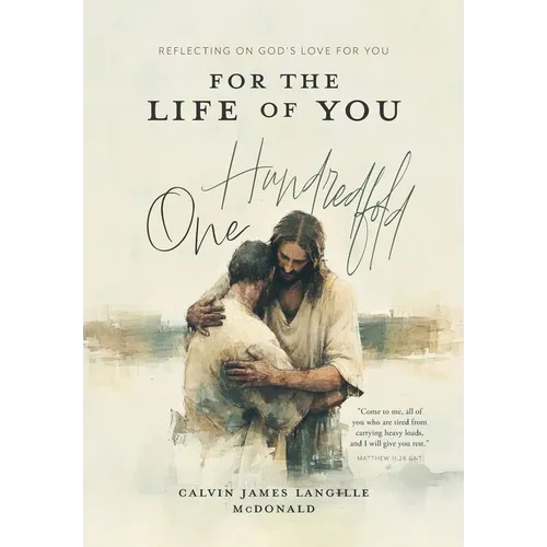 For the Life of You - One Hundredfold: Reflecting on God's Love For You