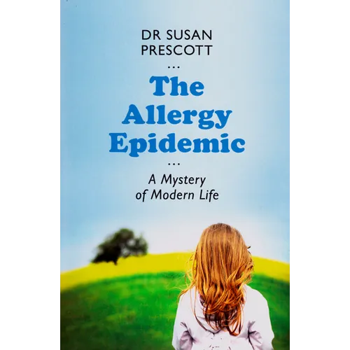 The Allergy Epidemic: A Mystery of Modern Life
