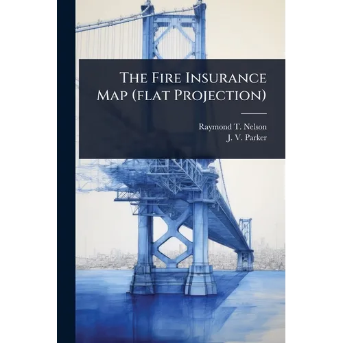 The Fire Insurance Map (flat Projection)