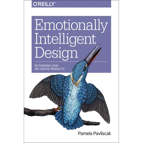 Emotionally Intelligent Design: Rethinking How We Create Products