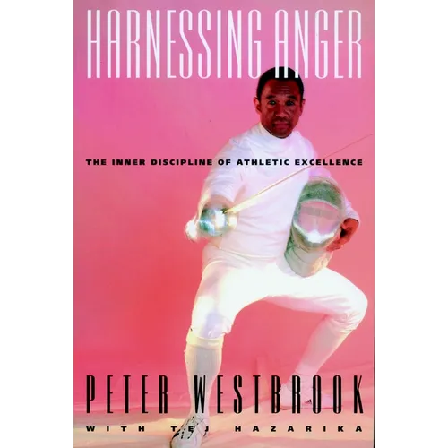 Harnessing Anger: The Inner Discipline of Athletic Excellence