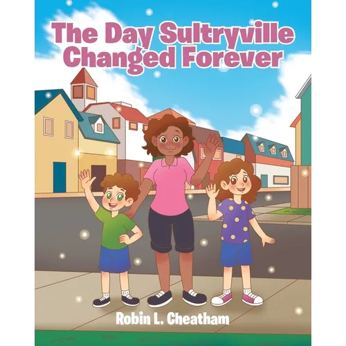 The Day Sultryville Changed Forever