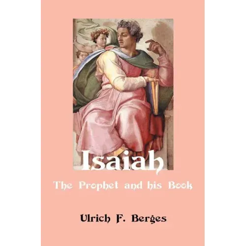 Isaiah: The Prophet and His Book