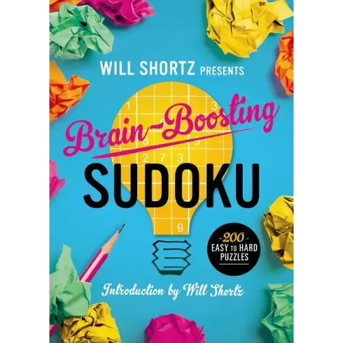 Will Shortz Presents Brain-Boosting Sudoku: 200 Easy to Hard Puzzles