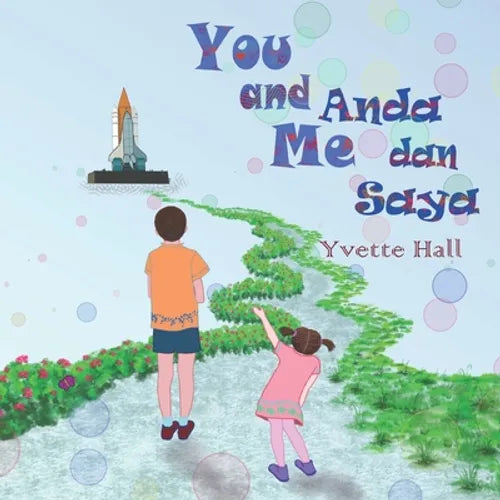 Anda & Saya (Written In Bahasa Malaysia): A Children-Parental Bedtime Pictorial Story Book