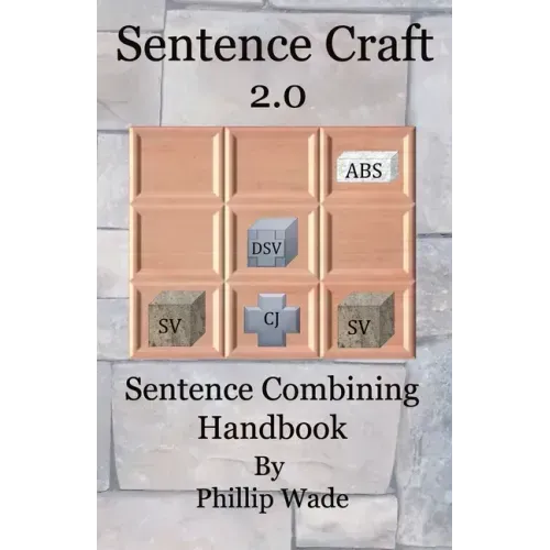 Sentence Craft 2.0: Sentence Combining Handbook