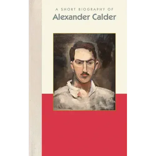 A Short Biography of Alexander Calder