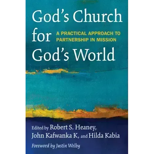 God's Church for God's World: A Practical Approach to Partnership in Mission
