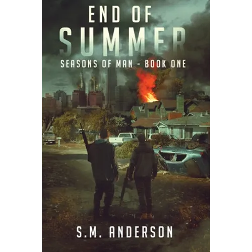 End of Summer: A post viral-apocalypse story: Book One of the Seasons of Man
