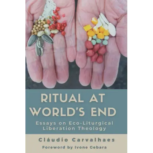 Ritual at World's End: Essays on Eco-Liturgical Liberation Theology