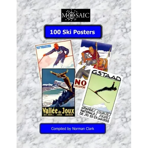100 Ski Posters: Selected frfom 100 years of Skiing