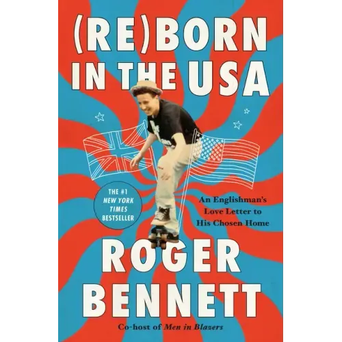 Reborn in the USA: An Englishman's Love Letter to His Chosen Home