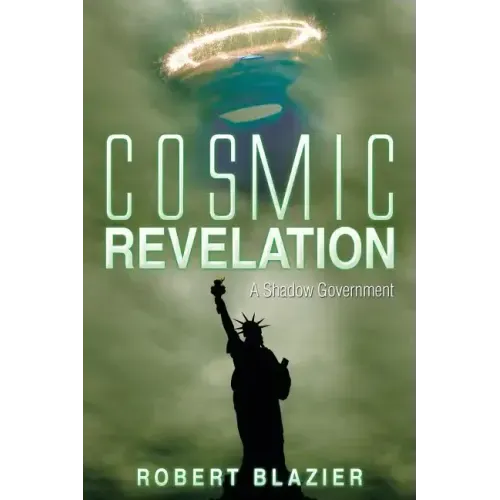 Cosmic Revelation: A Shadow Government