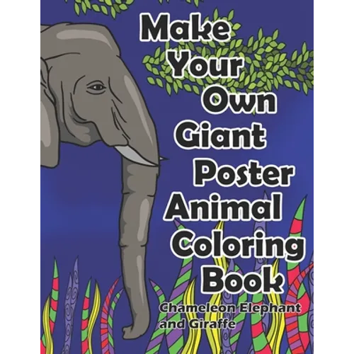 Make Your Own Giant Poster Animal Coloring Book Chameleon, Elephant and Giraffe