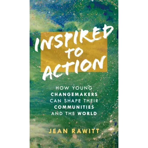 Inspired to Action: How Young Changemakers Can Shape Their Communities and the World