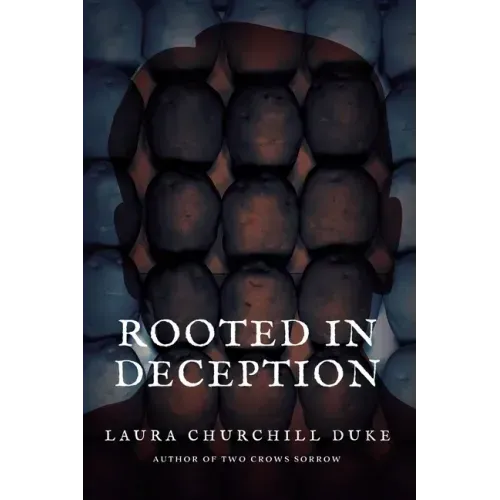 Rooted in Deception