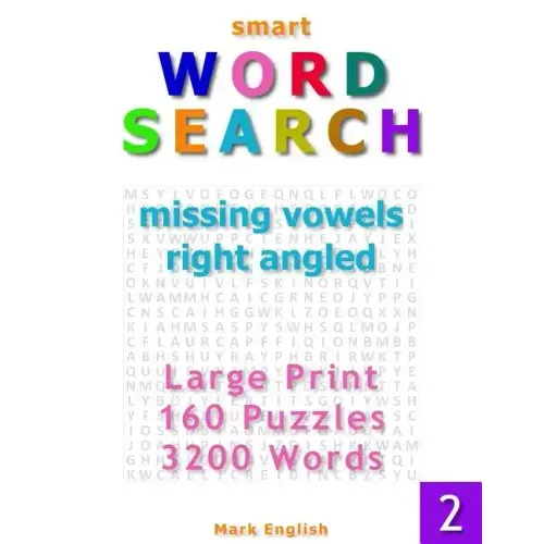 Smart Word Search: Missing Vowels, Right Angled, Large Print, 160 Puzzles, 3200 Words, Volume 2
