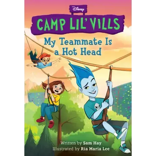 My Teammate Is a Hot Head (Disney Camp Lil Vills, Book 2)