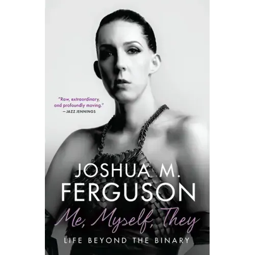 Me, Myself, They: Life Beyond the Binary