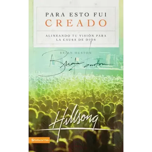 Para Esto Fui Creado: Alineando Tu Visión Para La Causa de Dios