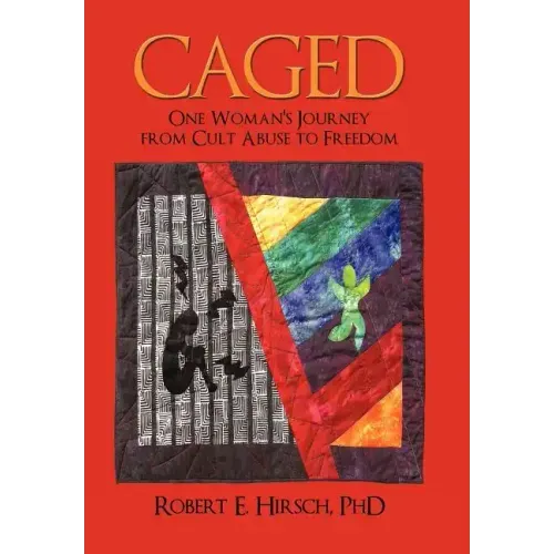 Caged: One Woman's Journey from Cult Abuse to Freedom