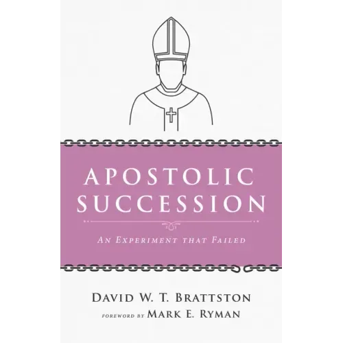 Apostolic Succession: An Experiment That Failed