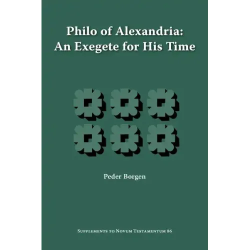 Philo of Alexandria, an Exegete for His Time