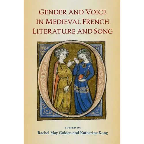 Gender and Voice in Medieval French Literature and Song