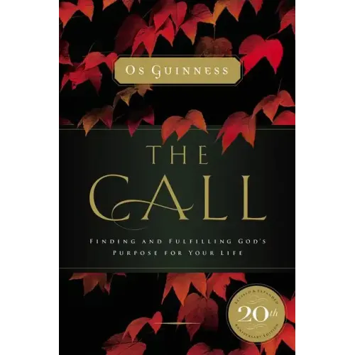 The Call: Finding and Fulfilling God's Purpose for Your Life