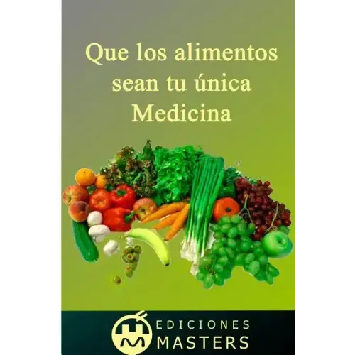 Que los alimentos sean tu única medicina
