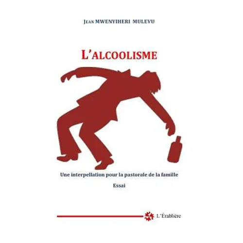 L'alcoolisme: Une interpellation pour la pastorale de la famille