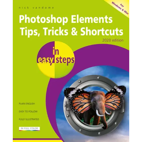 Photoshop Elements Tips, Tricks & Shortcuts in Easy Steps: 2020 Edition