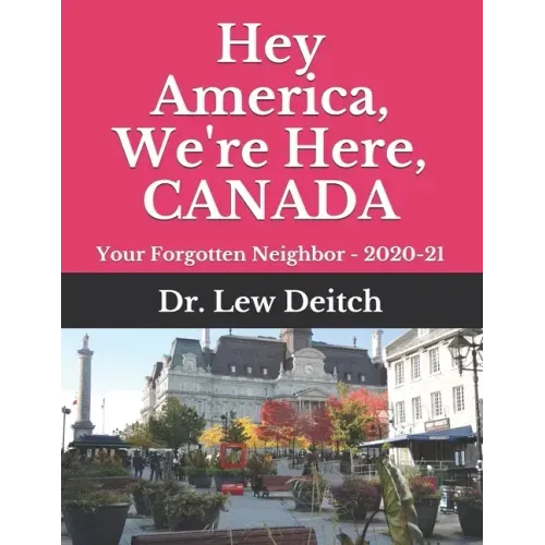 Hey America, We're Here, CANADA: Your Forgotten Neighbor - 2020-21