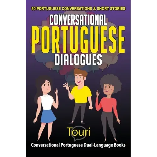 Conversational Portuguese Dialogues: 50 Portuguese Conversations and Short Stories