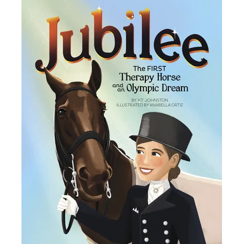 Jubilee: The First Therapy Horse and an Olympic Dream