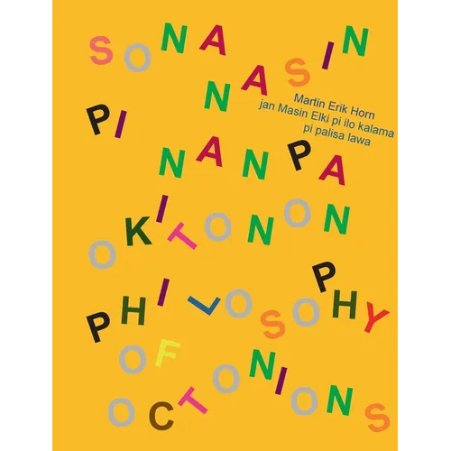sona nasin pi nanpa Okitonon - Philosophy of Octonions - Philosophie der Oktonionen: kepeken toki tu wan: toki Pona, toki Inli, toki Tosi - trilingual