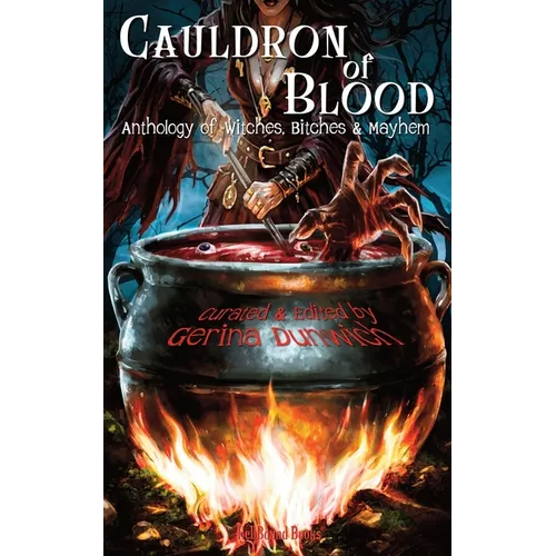 Cauldron of Blood: Witches, Bitches & Mayhem