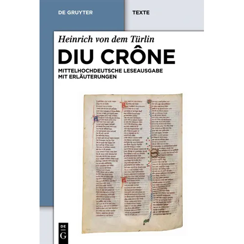 Diu Crône: Kritische Mittelhochdeutsche Leseausgabe Mit Erläuterungen
