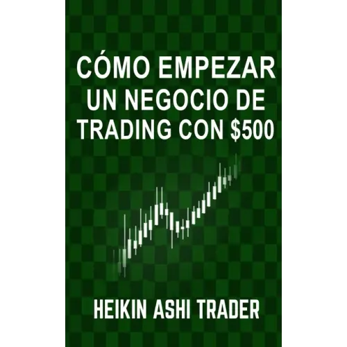 Cómo Empezar un Negocio de Trading con $500