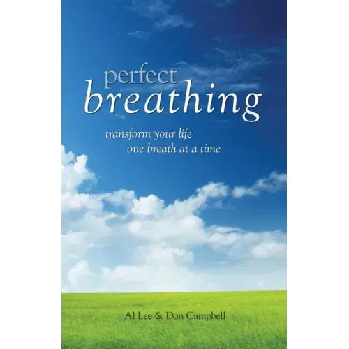 Perfect Breathing: Transform Your Life One Breath at a Time
