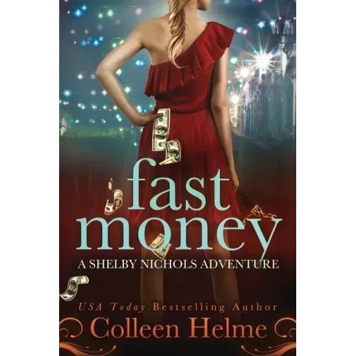 Fast Money: A Shelby Nichols Adventure