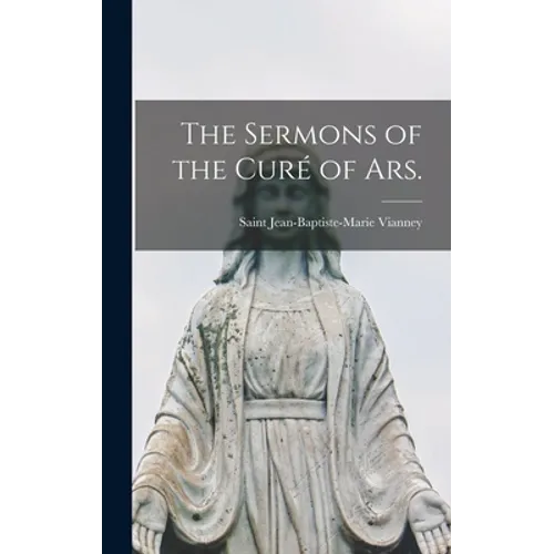 The Sermons of the Curé of Ars.