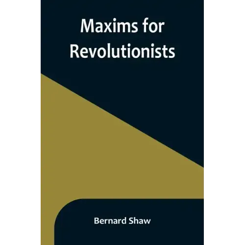 Maxims for Revolutionists