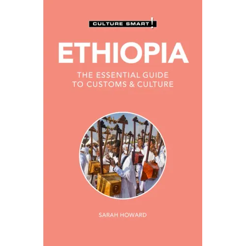 Ethiopia - Culture Smart!: The Essential Guide to Customs & Culture
