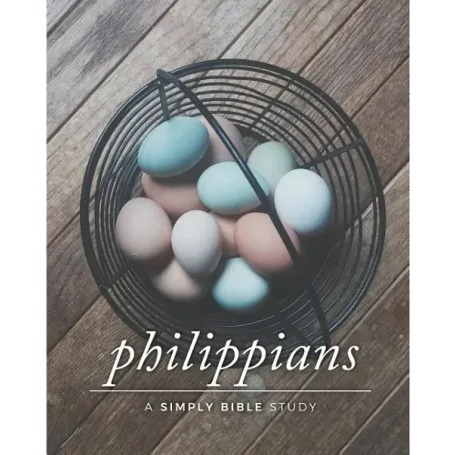 Philippians: A Simply Bible Study